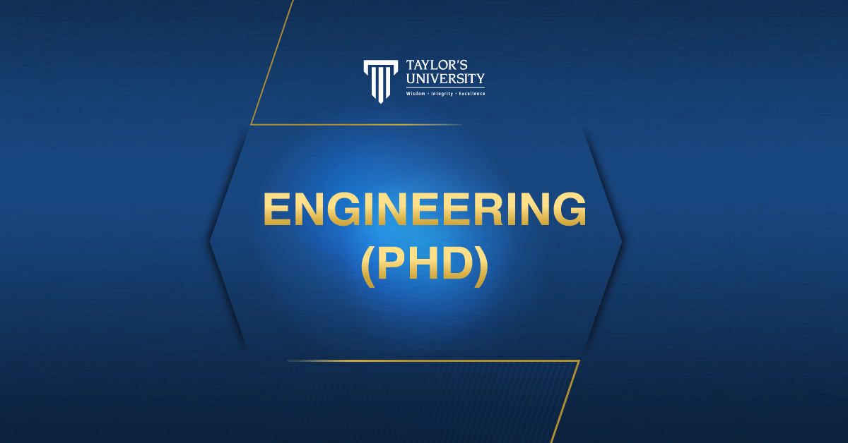 Why Engineering PHD at Taylor’s?